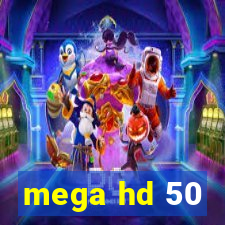 mega hd 50